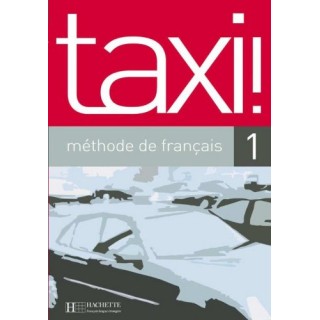 Taxi: Livre De L'eleve 1: Methode De Francais 1